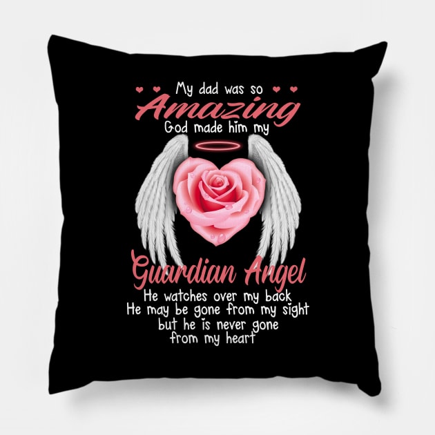 My Dad Was so Amazing God Made Him My Guardian Angel Pillow by DMMGear
