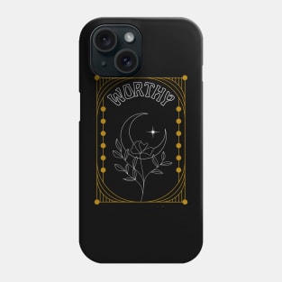 You are Worthy Phone Case