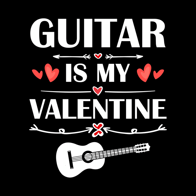 Guitar Is My Valentine T-Shirt Funny Humor Fans by maximel19722