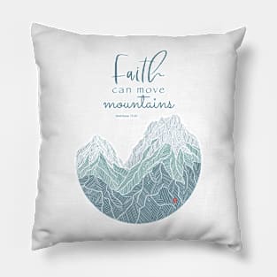 Matthew 17:20- Faith Can Move Mountain Pillow