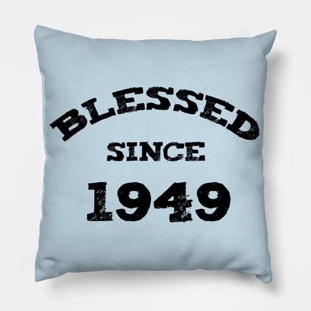 Blessed Since 1949 Funny Blessed Christian Birthday Pillow by Happy - Design