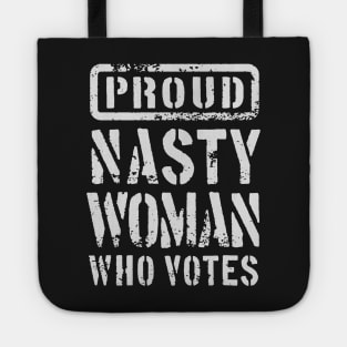 PROUD NASTY WOMAN WHO VOTES 1 Tote