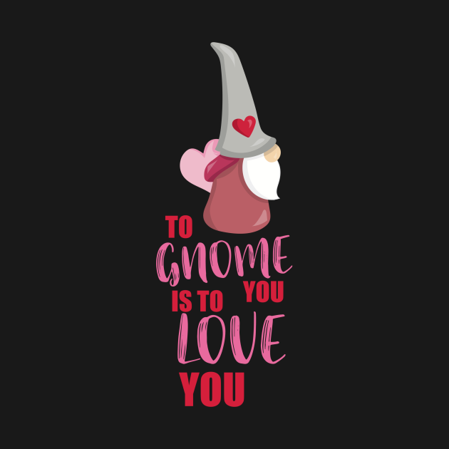 Download To Gnome You is to Love You Gnome Pun - Best Valentines ...