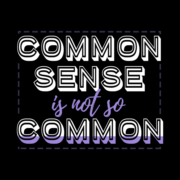 Common Sense Is Not So Common by VintageArtwork