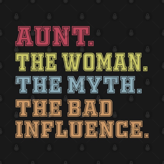 Aunt The Woman The Myth The Bad Influence by Work Memes