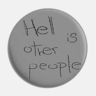 Hell is other people Pin