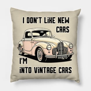 I don’t like new cars I’m into vintage cars Pillow