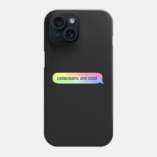 Cetaceans Are Cool iMessage Phone Case