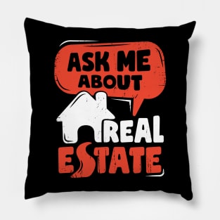 Ask Me About Real Estate Funny Realtor Gift Pillow