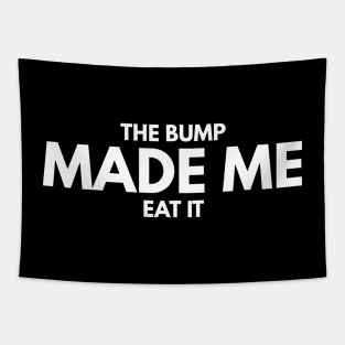 The Bump Made Me Eat It - Pregnancy Announcement Tapestry