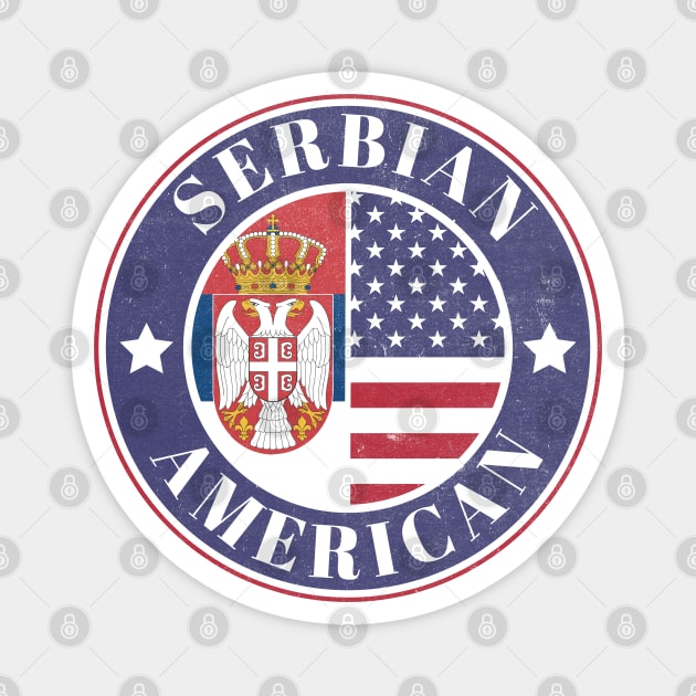 Proud Serbian-American Badge - Serbia Flag Magnet by Yesteeyear
