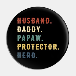 Husband Daddy Papaw Protector Hero Dad Gift Fathers Day Pin