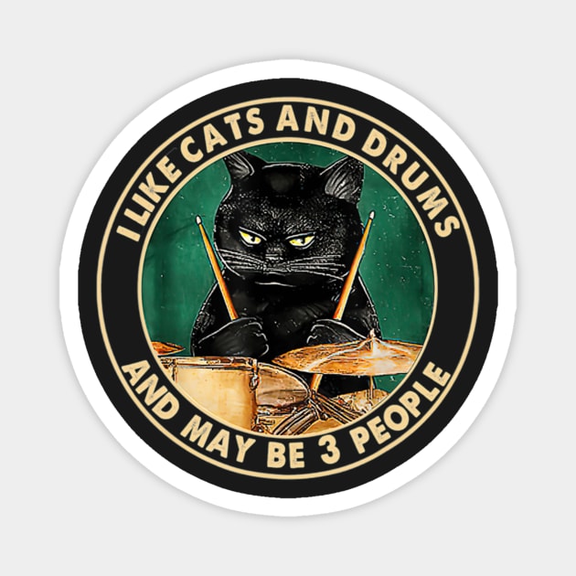 I Like Cats And Drums And Maybe 3 People Drummer Cats Magnet by FogHaland86