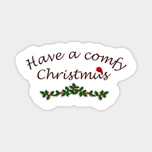 Have a comfy Christmas Magnet