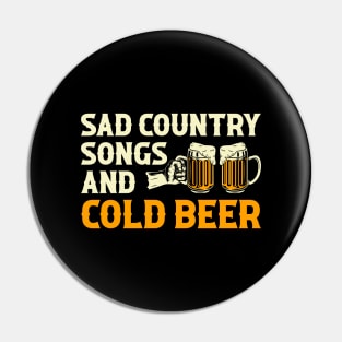 Sad Country Songs And Cold Beer Pin