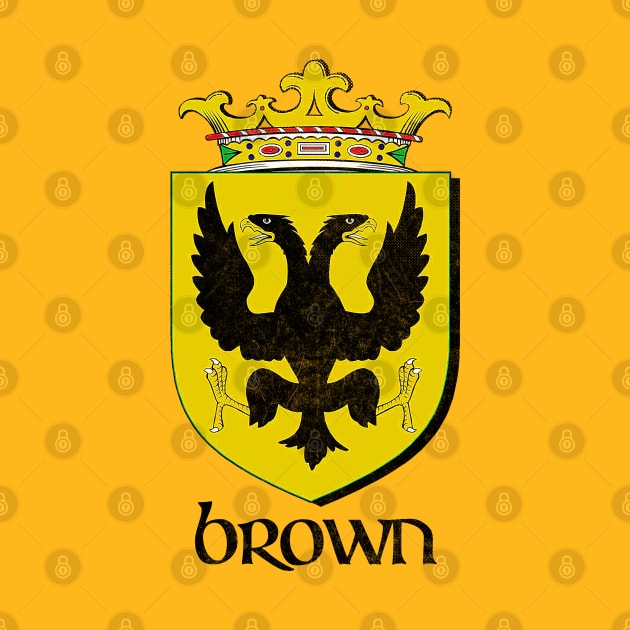 Brown Surname  / Faded Style Family Crest Coat Of Arms Design by feck!