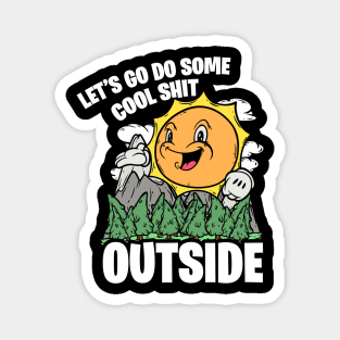 Let's Do Cool Shit Outside Vintage Funny Nature Graphic Magnet