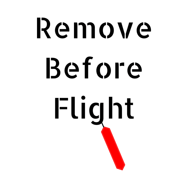 Remove before flight by chris@christinearnold.com