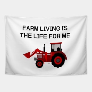 FARM LIVING IS THE LIFE FOR ME Tapestry