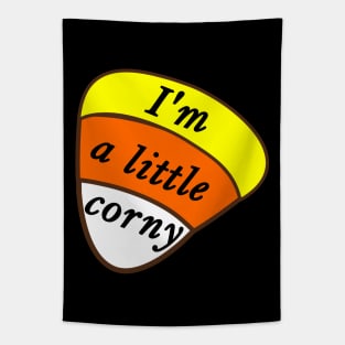 I'm A Little Corny Candy Corn Tapestry