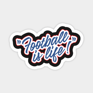 Football is life! Magnet