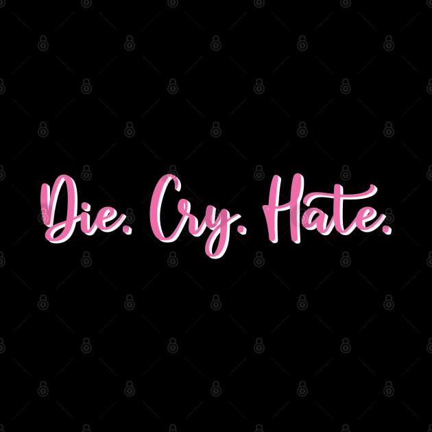 Demotivational Quote: Die Cry Hate (White Shadow) by inotyler