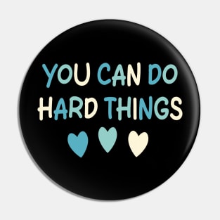 You Can Do Hard Things Pin