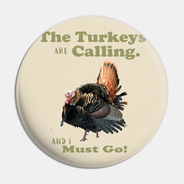 Funny Wild Turkey Hunting Quote Pin by Outdoor Strong 