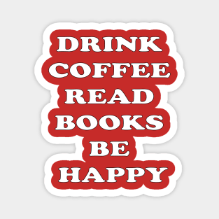 NYC Stitch Studio - Drink Coffee Read Books Be Happy Magnet