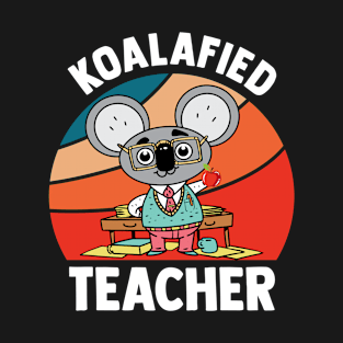 Koalafied Teacher Graduation Funny Koala Lover Qualified T-Shirt