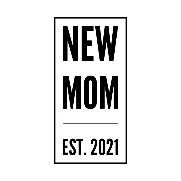 New Mom est. 2021 by Mama Vibes Apparel