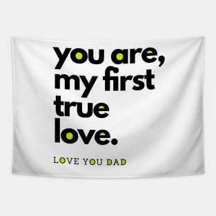 you are my first true love Tapestry