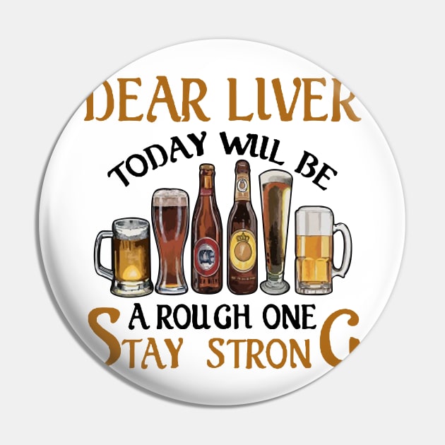 Dear Liver Today Will Be A Rough One Stay Strong 1 Pin by HomerNewbergereq