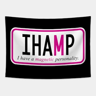 I have a magnetic personality Tapestry