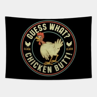 Guess What? Chicken Butt! Tapestry