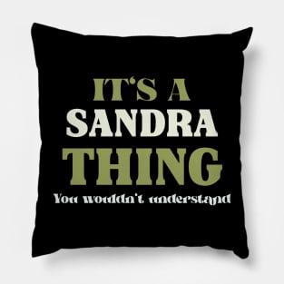 It's a Sandra Thing You Wouldn't Understand Pillow