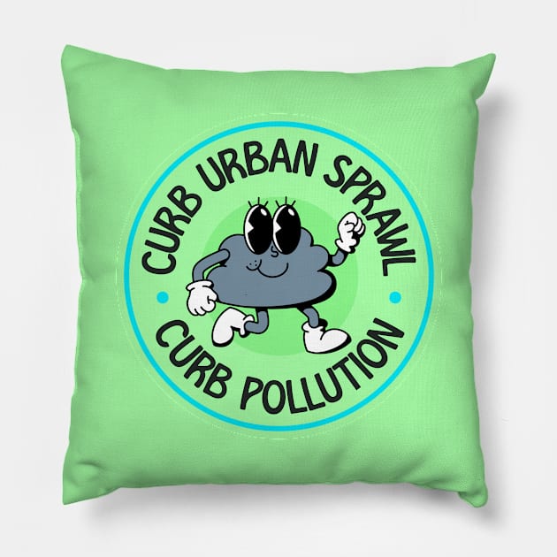 Curb Urban Sprawl - Curb Pollution! Pillow by Football from the Left