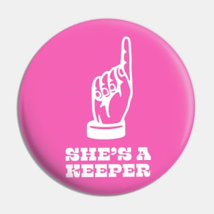 She's a keeper Pin