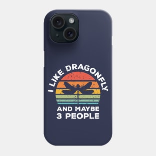 I Like Dragonfly and Maybe 3 People, Retro Vintage Sunset with Style Old Grainy Grunge Texture Phone Case