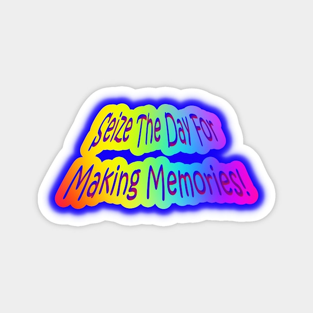 Seize The Day For Making Memories!  Neon Retro Rainbow Magnet by Creative Creation