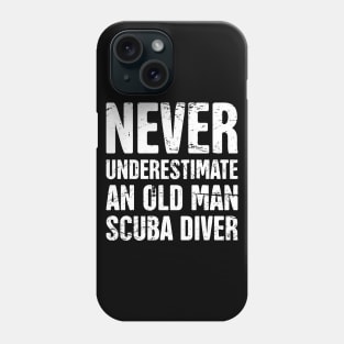 Never Underestimate An Old Man Scuba Diver Phone Case