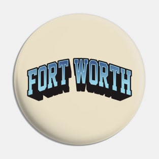 Fort Worth, Texas Pin