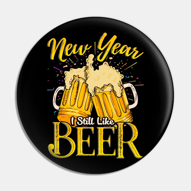 New Year I Still like Beer Pin by aneisha