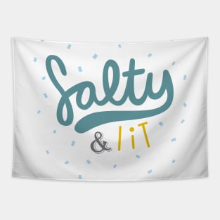 Salty and Lit Tapestry