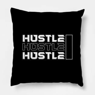 Hustle Hustle Hustle Pillow