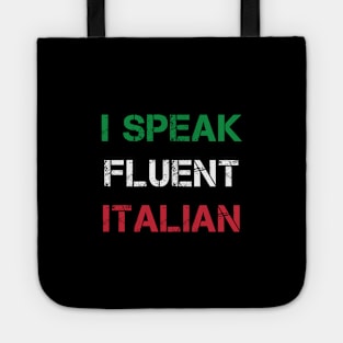 I Speak Fluent Italian Tote