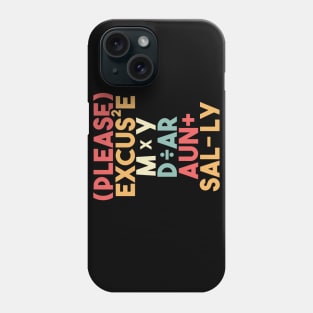 PEMDAS Funny Math Teacher Please Excuse My Dear Aunt Sally Phone Case