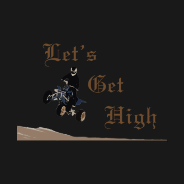 Disover Let's get High - Quads - T-Shirt