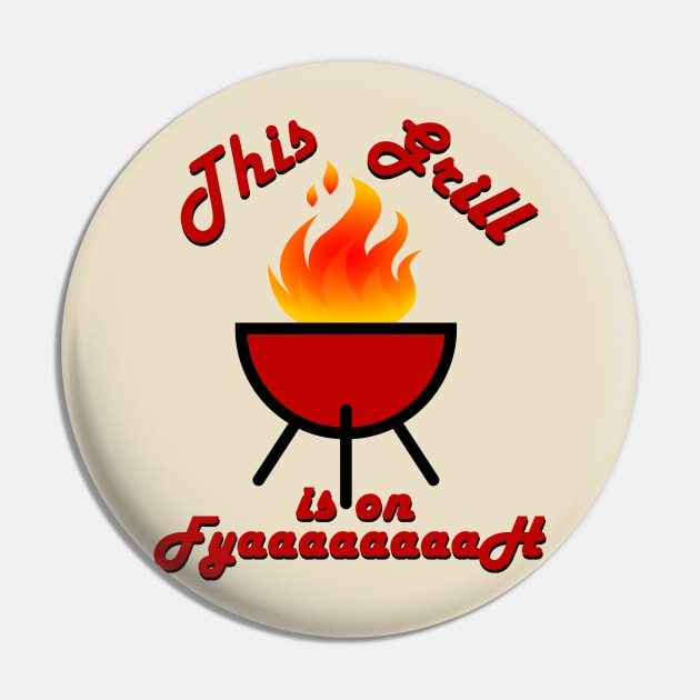 Grill Fire Pin by The Dude