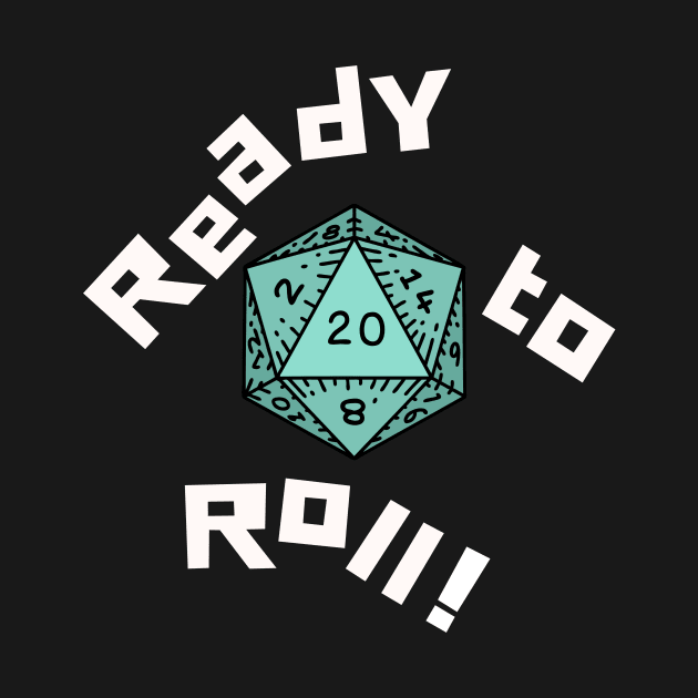 Ready to Roll - NAT 20 V3 by Just In Tee Shirts